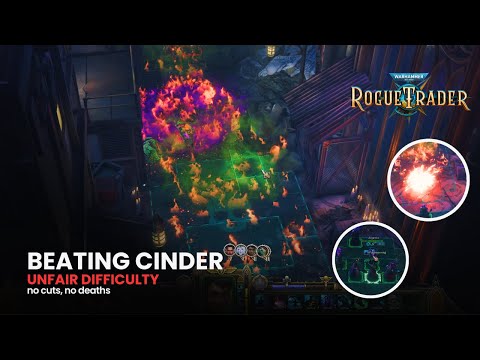 "GG EZ" Cinder on my first unfair difficulty? (Rogue Trader Level 17 Strategy)