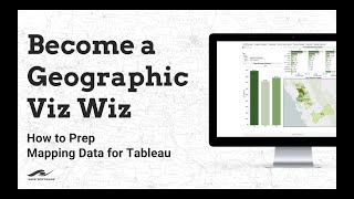 ​How to Prep Mapping Data for Tableau (Become a Geographic Viz Wiz!)