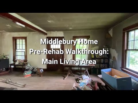 Middlebury Home Pre-Rehab Walkthrough: Main Living Area