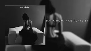 Dark Romance Playlist 🍷📖