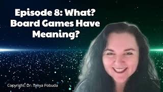 Episode 8: What? Board Games Have Meaning?