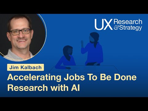 Accelerating Jobs To Be Done Research with AI with Jim Kalbach