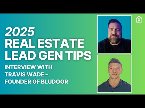 2025 Internet Lead Generation Tips for Realtors | Interview w/ Travis Wade of BluDoor