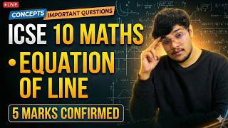 ICSE Class 10 Maths 🔥 Equation of Line, Section Formula & More | 20 Marks Sure Shot