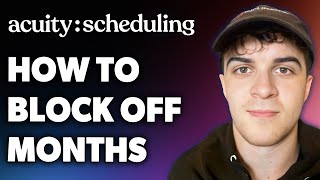 How to Block Off Months on Acuity Scheduling (Full 2024 Guide)