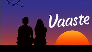 Vaaste Song: Realx Mind || Dhvani Bhanushali, Tanishk Bagchi | Nikhil D | Bhushan Kumar |
