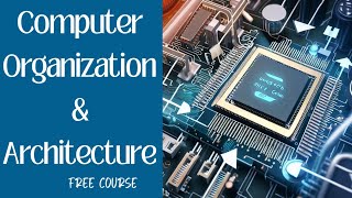Chapter 4 : Introduction to Computer Organization and Architecture | Computer Science