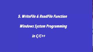 5.WriteFile and ReadFile API's - Windows System Programming in C/C++
