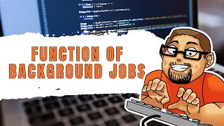 Why Are Background Jobs Important in Software Development?