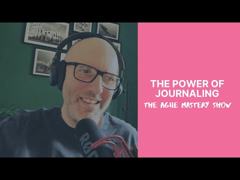 The Power of Journaling for Scrum Masters & Agile Coaches | Build Reflection, Awareness & Impact