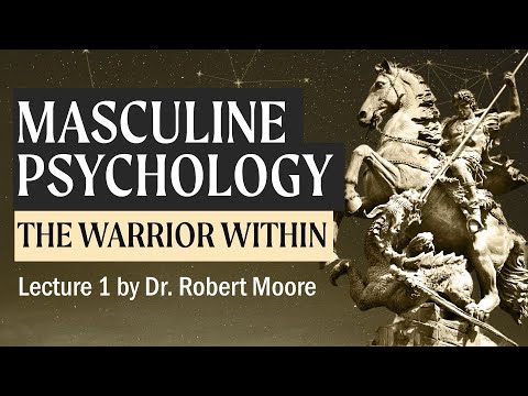 The Warrior Archetype in Myth, Folklore and Religion (A Study in Masculine Psychology: Robert Moore)
