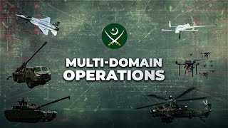 Multi-Domain Operations: Integrated Forces Shaping the Future of Warfare | ISPR