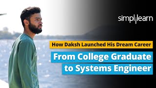 From College Graduate to Systems Engineer: How Daksh Launched His Dream Career with Simplilearn