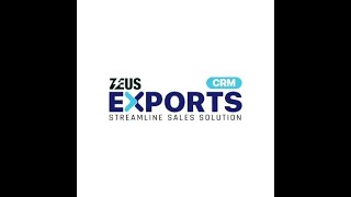 Zeus Exports CRM - One Stop Solution to Manage the export business Reliable | Flexible | Accuracy