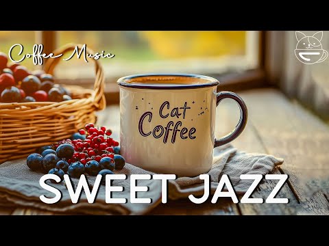 Morning Jazz ☕ Gentle Coffee Jazz & Sweet Bossa Nova Piano for Great Mood