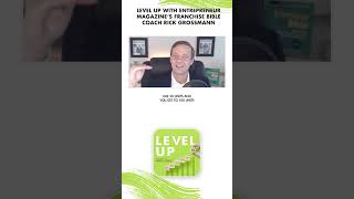 Level Up With Entrepreneur Magazine’s Franchise Bible Coach Rick Grossmann