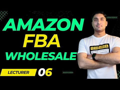 Amazon FBA Wholesale for beginners | Amazon Free Course | Lecture 6