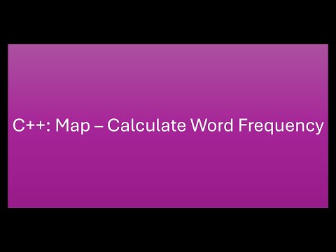 C++: Map ~ Calculate Frequency of a word in a file