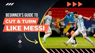 How To Cut & Turn Like Messi + Training Drills At Home ( Learn in 3 steps )
