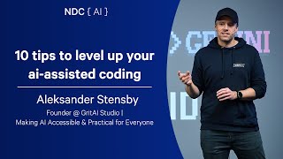 10 tips to level up your ai-assisted coding - Aleksander Stensby - NDC AI 2025