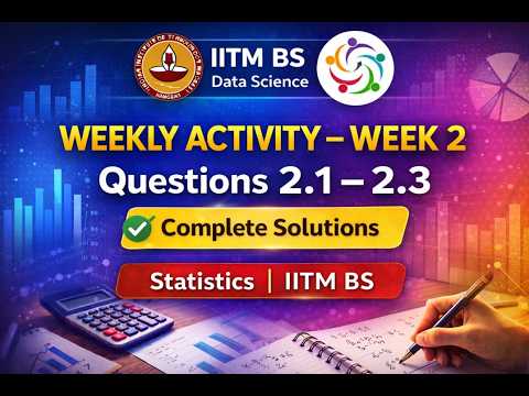 Statistics Weekly Activity Week 2 – Solutions (2.1 to 2.3) | IITM BS