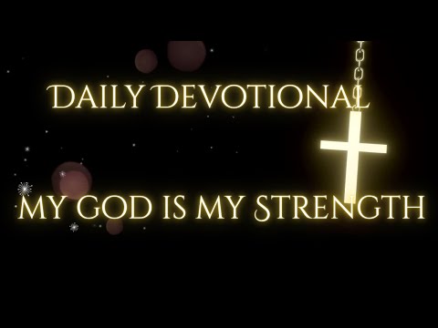 Daily Christian Devotional | I Trust You to Strengthen Me