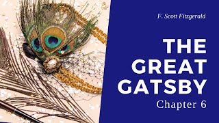 Great Gatsby - Chapter 6 [Audiobook]