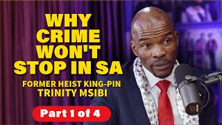 Trinity Msibi | The reason I became a HARD CRIMINAL | UNLOVED | PARENTING - Part 1 of 4