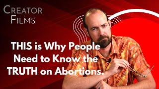 THIS is Why People Need to Know the TRUTH on Abortions.