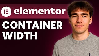 How To Set Container Width In Elementor (Tutorial 2025)