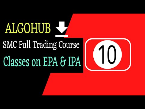 Algohub Trading / SMC Trading / classes on IPA and EPA  [ 10 ]