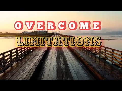 HOW To OVERCOME Limitations