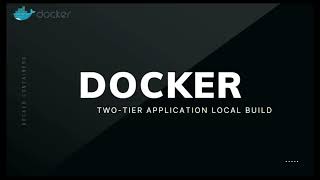 How to Build, Test & Push Docker Images locally for a Two-Tier Application? Step-by-Step Workflow