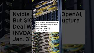 Nvidia Still Backs OpenAI, But $100B Infrastructure Deal Wavers #NVDA #OpenAI #Nvidia #NVDAStock