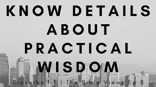 What is Practical Wisdom | Wise Justice |  Wise Judgment | Maintain Equity | Proverbs 1:3 | TBV Ep 8
