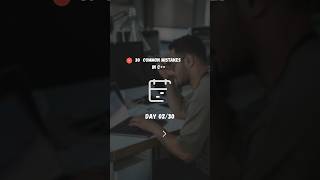🚫 Day 02 | Common C++ Mistakes You MUST Avoid! #shorts