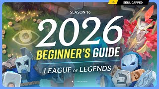 The COMPLETE Beginner's Guide to League of Legends in 2026!