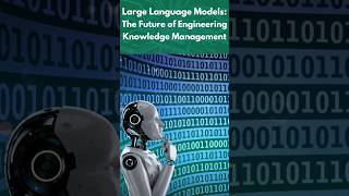 Large Language Models: The Future of Engineering Knowledge Management
