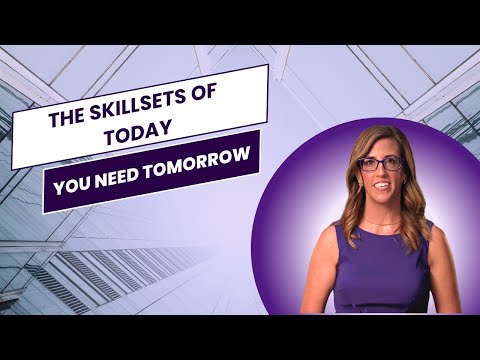 The Skillsets of Tomorrow that You need Today