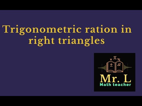 Trigonometric ratios in a right triangle