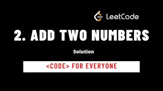 LeetCode #2 Add Two Numbers Coding Challenge - Interview Question Solution