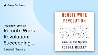 Remote Work Revolution: Succeeding from… by Tsedal Neeley · Audiobook preview