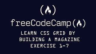 Free Code Camp Learn CSS Grid By Building a Magazine exercise 1-7