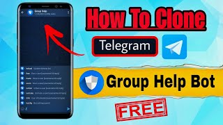 How to clone Telegram Grouphelp bot Free 🎉