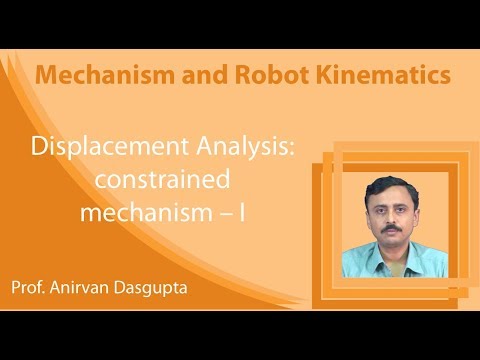 Lecture 10: Displacement Analysis: constrained mechanism â€“ I
