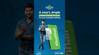 Khushhali Current Deposit Account: Smart, Simple & Perfect for Everyday Banking!