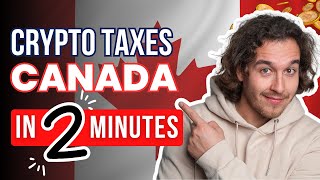 Crypto Taxes Canada – Explained in Under 2 Minutes 🇨🇦