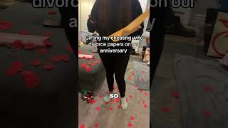 Gifting, my wife, divorce papers on her anniversary ￼