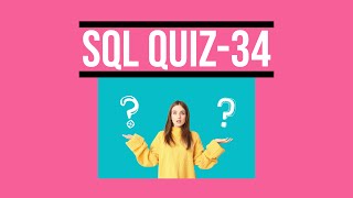 SQL Quiz 34 | SQL Quiz for the day | SQL Tutorial for Beginners |