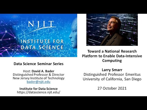 NJIT Institute for Data Science Seminar: Larry Smarr